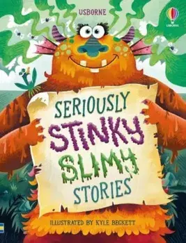 Seriously Stinky Slimy Stories, Hardback/Sam Baer