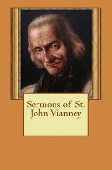 Sermons of St. John Vianney, Paperback/St John Vianney