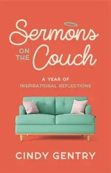 Sermons on the Couch. A Year of Inspirational Reflections, Paperback/Cindy Gentry