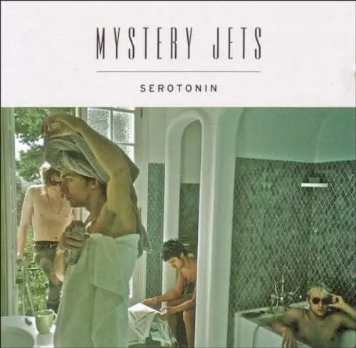 Serotonin | Mystery Jets
