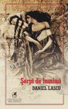 Serpi de lumina/Daniel Lascu