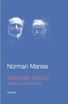 Sertarele exilului. Dialog cu Leon Volovici/Norman Manea