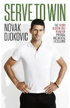 Serve To Win - Novak Djokovic