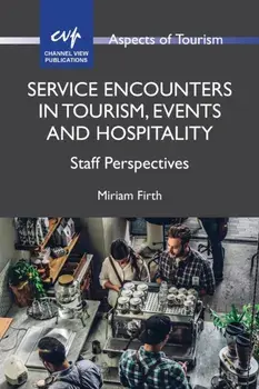 Service Encounters in Tourism, Events and Hospitality: Staff Perspectives, Paperback/Miriam Firth