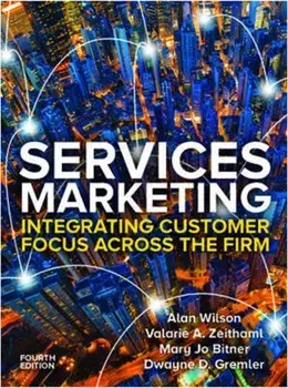 Services Marketing: Integrating Customer Service Across the Firm 4e. 4 ed, Paperback/Dwayne Gremler