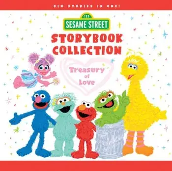 Sesame Street Storybook Collection: Treasury of Love, Hardcover/Sesame Workshop