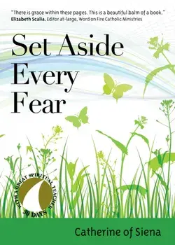 Set Aside Every Fear, Paperback/Catherine of Siena