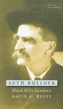 Seth Bullock: Black Hills Lawman, Paperback/David A. Wolff
