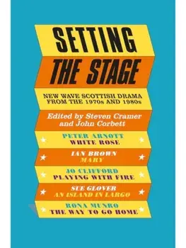 Setting the Stage. New Wave Scottish Drama from the 1970s and 1980s, Paperback/***