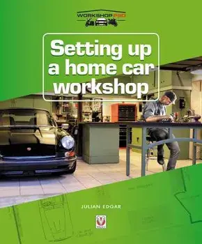 Setting Up a Home Car Workshop, Paperback/Julian Edgar