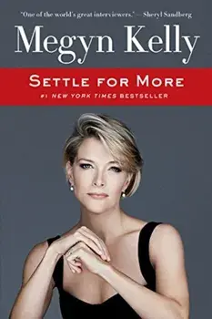 Settle for More, Paperback/Megyn Kelly
