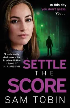 Settle the Score. the brand-new gripping and action-packed gangland thriller for 2024, Paperback/Sam Tobin