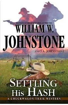 Settling His Hash - William W. Johnstone