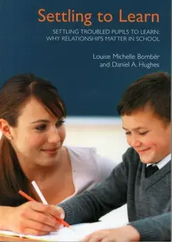 Settling Troubled Pupils to Learn: Why Relationships Matter in School, Paperback/Daniel A. Hughes