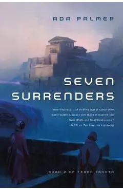 Seven Surrenders: Book 2 of Terra Ignota - Ada Palmer