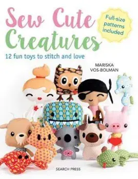 Sew Cute Creatures, Paperback/Mariska Vos-Bolman