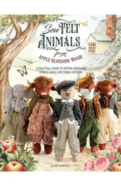 Sew Felt Animals from Apple Blossom Wood - Claire Bowman