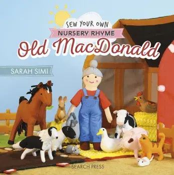 Sew Your Own Nursery Rhyme: Old MacDonald, Hardback/Little Woolly Vision