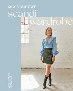Sew Your Own Scandi Wardrobe, Hardback/Kristin Vaag