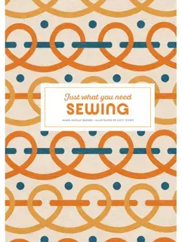 Sewing: Just What You Need, Hardback/Marie-Noelle Bayard
