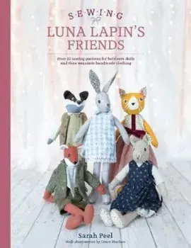 Sewing Luna Lapin's Friends, Paperback/Sarah Peel