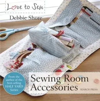 Sewing Room Accessories, Paperback/Debbie Shore