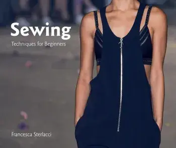 Sewing: Techniques for Beginners, Paperback/Francesca Sterlacci