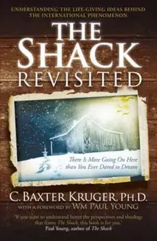 Shack Revisited, Paperback/C Baxter Kruger