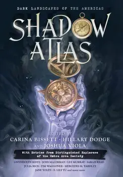Shadow Atlas: Dark Landscapes of the Americas, Hardcover/Jane Yolen
