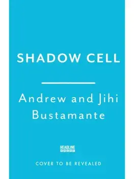 Shadow Cell. an explosive insider account of the world's new spy war from ex-CIA operatives, Hardback/Jihi Bustamante