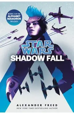 Shadow Fall (Star Wars): An Alphabet Squadron Novel - Alexander Freed