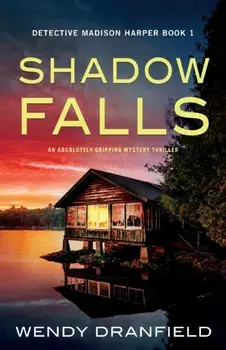 Shadow Falls: An absolutely gripping mystery thriller, Paperback/Wendy Dranfield
