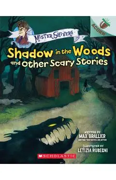 Shadow in the Woods and Other Scary Stories: An Acorn Book - Max Brallier