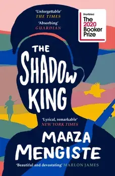 Shadow King. SHORTLISTED FOR THE BOOKER PRIZE 2020, Paperback/Maaza Mengiste