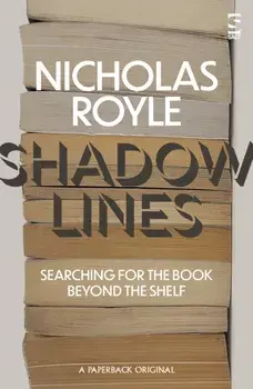 Shadow Lines. Searching For the Book Beyond the Shelf, Paperback/Nicholas Royle