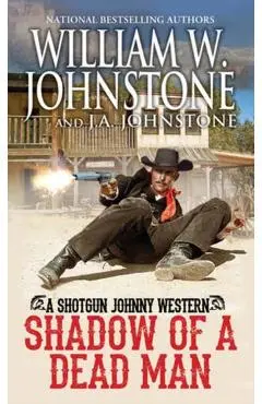 Shadow of a Dead Man - William W. Johnstone