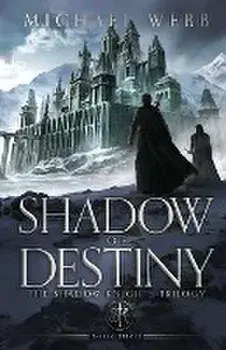 Shadow of Destiny, Paperback/Michael Webb