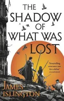 Shadow of What Was Lost, Paperback/James Islington