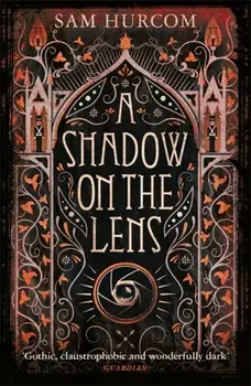 Shadow on the Lens, Paperback/Sam Hurcom