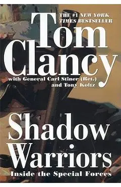 Shadow Warriors: Inside the Special Forces - Tom Clancy