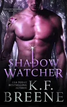 Shadow Watcher (Darkness, 6), Paperback/K. F. Breene