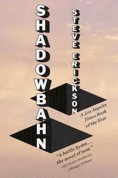 Shadowbahn, Paperback/Steve Erickson