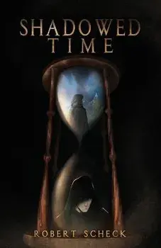 Shadowed Time, Paperback/Robert Scheck