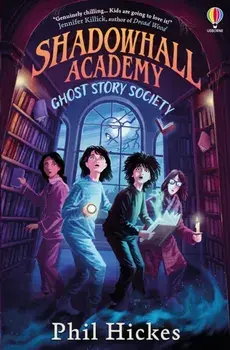 Shadowhall Academy: Ghost Story Society, Paperback/Phil Hickes