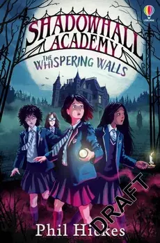 Shadowhall Academy: The Whispering Walls, Paperback/Phil Hickes