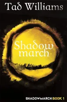 Shadowmarch. Shadowmarch Book 1, Paperback/Tad Williams
