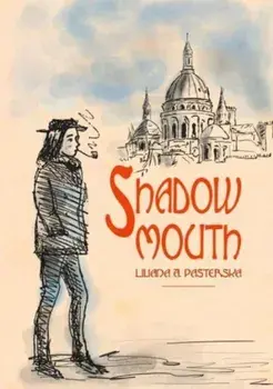 Shadowmouth, Paperback/Liliana A. Pasterska