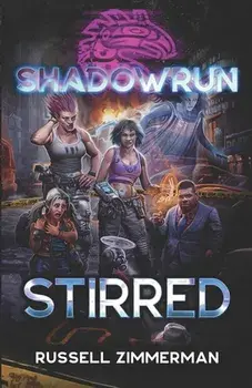 Shadowrun: Stirred, Paperback/Russell Zimmerman
