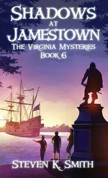 Shadows at Jamestown: The Virginia Mysteries Book 6, Hardcover/Steven K. Smith