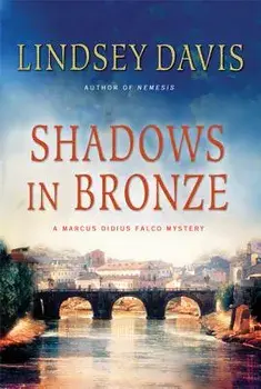 Shadows in Bronze: A Marcus Didius Falco Mystery, Paperback/Lindsey Davis